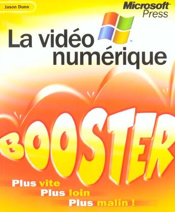 Couverture du livre « Booster ; La Video Numerique » de Jason Dunn aux éditions Microsoft Press