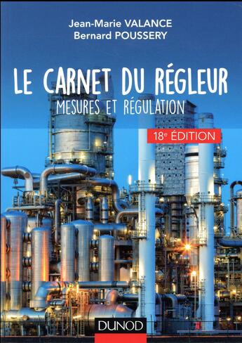 Couverture du livre « Le carnet du régleur ; mesures et régulation (18e édition) » de Jean-Marie Valance et Michel Feuillent et Jacques Guinet et Bernard Poussery aux éditions Dunod