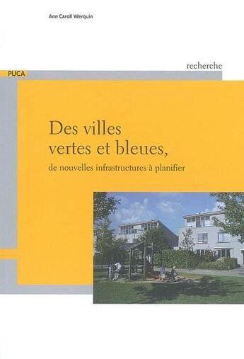 Couverture du livre « Des villes vertes et bleues, de nouvelles infrastructures a planifier » de Werquin Ann Caroll aux éditions Cerema