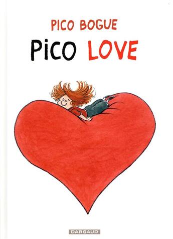 Couverture du livre « Pico Bogue Tome 4 : Pico love » de Dominique Roques et Alexis Dormal aux éditions Dargaud