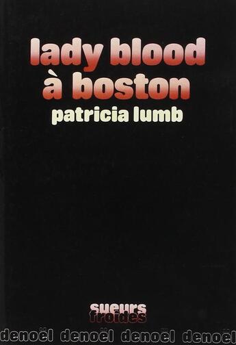 Couverture du livre « Lady blood a boston » de Lumb Patricia aux éditions Denoel