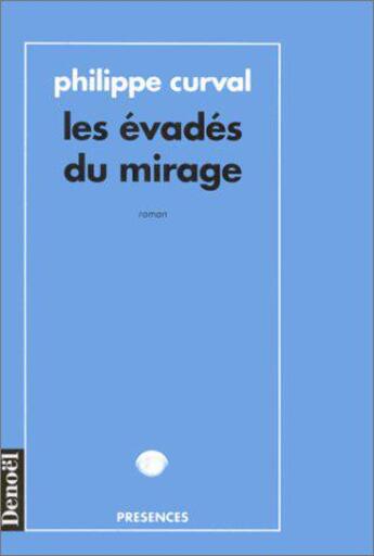 Couverture du livre « Les Évadés du mirage » de Philippe Curval aux éditions Denoel