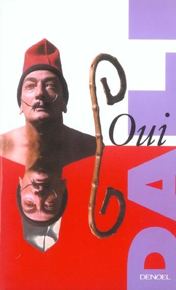 Couverture du livre « Oui : Méthode paranoïaque-critique et autres textes » de Salvador Dali aux éditions Denoel