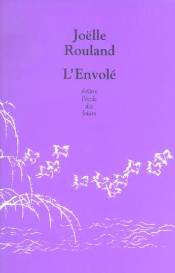 Couverture du livre « L'envole » de Joelle Rouland aux éditions Ecole Des Loisirs