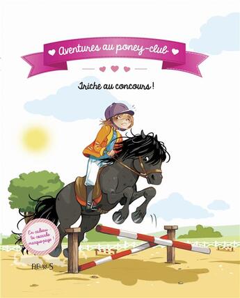 Couverture du livre « Aventures au poney-club ; triche au concours ! » de Ariane Delrieu et Olivier Dupin et Juliette Parachini-Deny aux éditions Fleurus