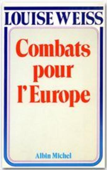 Couverture du livre « Mémoires d'une européenne Tome 2 ; combats pour l'europe, 1919 -1934 » de Louise Weiss aux éditions Albin Michel