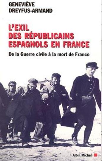 Couverture du livre « L'Exil des républicains espagnols en France : De la guerre civile à la mort de Franco » de Genevieve Dreyfus-Armand aux éditions Albin Michel