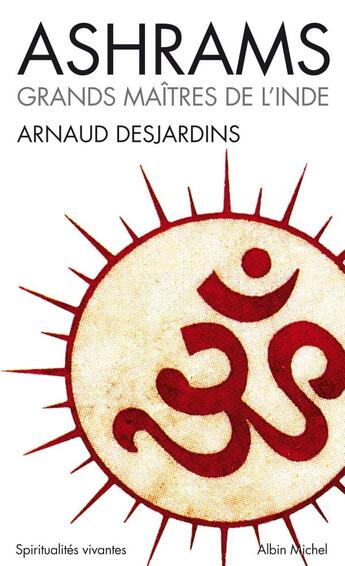 Couverture du livre « Ashrams ; grands maîtres de l'Inde » de Arnaud Desjardins aux éditions Albin Michel
