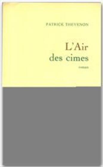 Couverture du livre « L'air des cimes » de Patrick Thevenon aux éditions Grasset