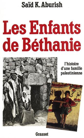 Couverture du livre « Les enfants de Béthanie : L'histoire d'une famille palestinienne » de Said K. Aburish aux éditions Grasset