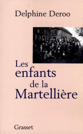 Couverture du livre « Les enfants de la Martellière » de Delphine Deroo aux éditions Grasset