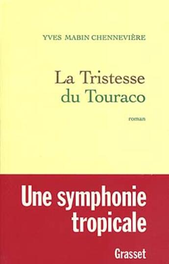 Couverture du livre « La tristesse du Touraco » de Mabin-Chenneviere Y. aux éditions Grasset