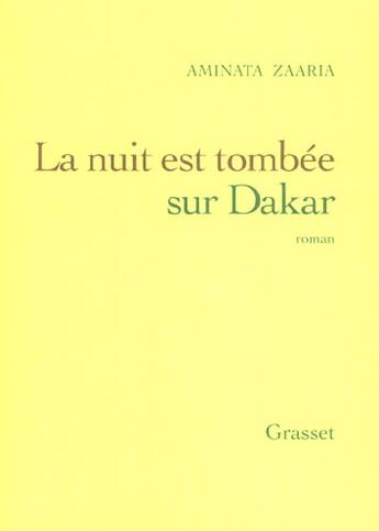 Couverture du livre « La nuit est tombée sur Dakar » de Aminata Zaaria aux éditions Grasset