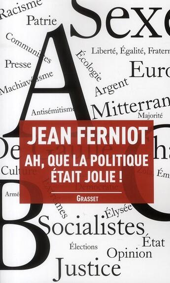 Couverture du livre « Ah, que la politique était jolie ! » de Jean Ferniot aux éditions Grasset Et Fasquelle