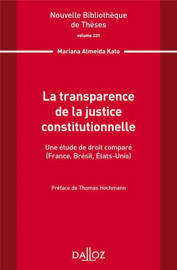 Couverture du livre « La transparence de la justice constitutionnelle Tome.221 » de Mariana Almeida Kato aux éditions Dalloz