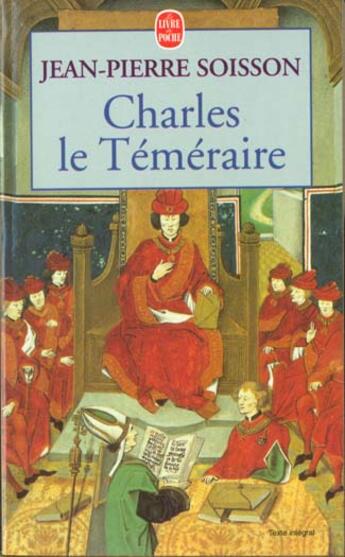 Couverture du livre « Charles le temeraire » de Soisson-J.P aux éditions Le Livre De Poche