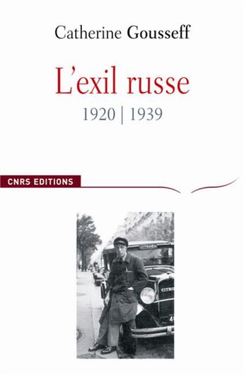 Couverture du livre « L'exil russe (1920-1939) ; avènement du réfugié moderne » de Catherine Gousseff aux éditions Cnrs