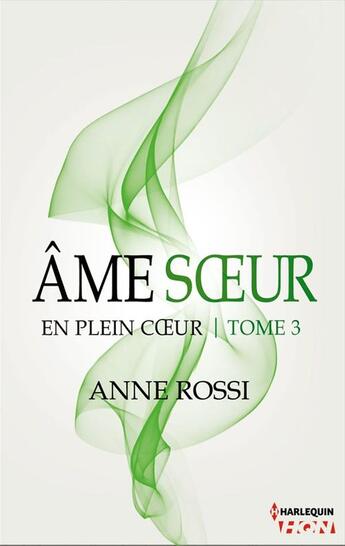 Couverture du livre « En plein coeur t.3 ; âme soeur » de Anne Rossi aux éditions Hqn