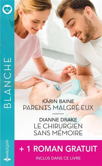 Couverture du livre « Parents malgré eux ; le chirurgien sans mémoire ; l'homme de sa vie » de Dianne Drake et Jennifer Taylor et Karin Baine aux éditions Harlequin