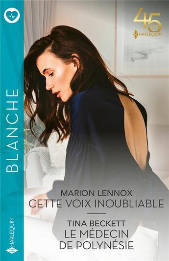 Couverture du livre « Cette voix inoubliable ; le médecin de Polynésie » de Tina Beckett et Marion Lennox aux éditions Harlequin