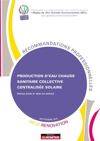 Couverture du livre « Production d'eau chaude sanitaire collective centralisee solaire - neuf et renovation - installation » de  aux éditions Le Moniteur