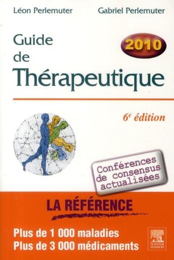 Couverture du livre « Guide de thérapeutique (6e édition) » de Leon Perlemuter et Gabriel Perlemuter aux éditions Elsevier-masson