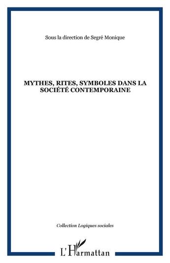 Couverture du livre « Mythes, rites, symboles dans la societe contemporaine » de  aux éditions Editions L'harmattan