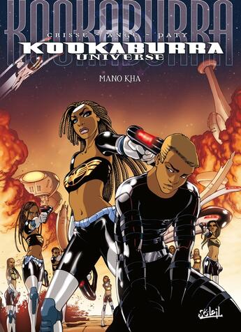 Couverture du livre « Kookaburra Universe Tome 3 : Mano Kha » de Ange et Christian Paty et Crisse aux éditions Soleil