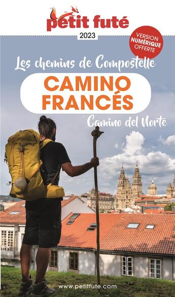 Couverture du livre « Guide chemins de compostelle - camino frances 2023 petit fute » de Collectif Petit Fute aux éditions Le Petit Fute