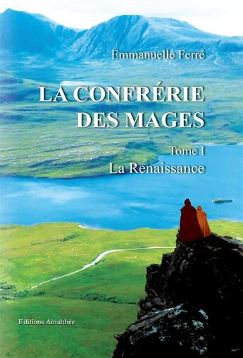 Couverture du livre « La confrérie des mages t.1 ; la renaissance » de Ferre Emmanuelle aux éditions Amalthee