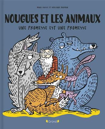 Couverture du livre « Nougues et les animaux : Une promesse est une promesse » de Manu Causse et Adrienne Barman aux éditions Grund