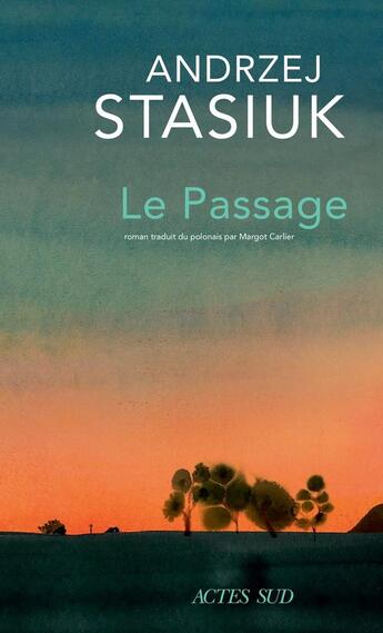 Couverture du livre « Le Passage » de Andrzej Stasiuk aux éditions Actes Sud