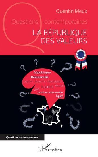 Couverture du livre « La République des valeurs » de Quentin Meux aux éditions L'harmattan