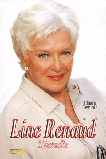 Couverture du livre « Line Renaud, l'éternelle » de Chiara Gemiolli aux éditions Etoiles