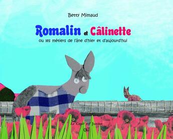 Couverture du livre « Romalin et Câlinette ou les métiers de l'âne d'hier et d'aujourd'hui » de Betty Mimaud aux éditions Croit Vif