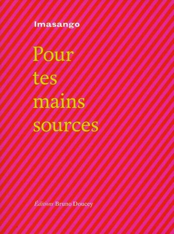 Couverture du livre « Pour tes mains sources » de Imasango aux éditions Bruno Doucey