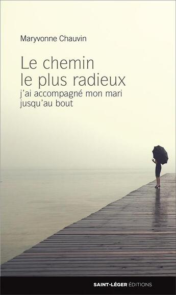 Couverture du livre « Le chemin le plus radieux » de Maryvonne Chauvin aux éditions Saint-leger