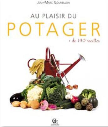 Couverture du livre « Au plaisir du potager » de Jean-Marc Gourbillon aux éditions Communication Presse Edition