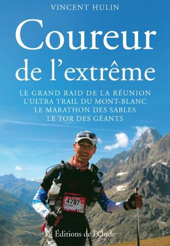 Couverture du livre « Coureur de l'extrême » de Vincent Hulin aux éditions De L'onde