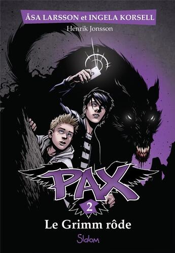 Couverture du livre « Pax Tome 2 : le Grimm rôde » de Asa Larsson et Ingela Korsell et Henrik Jonsson aux éditions Slalom