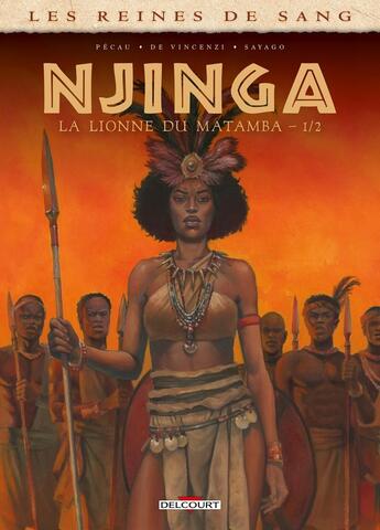 Couverture du livre « Les reines de sang - Njinga, la lionne du Matamba Tome 1 » de Jean-Pierre Pecau et Alessia De Vincenzi aux éditions Delcourt