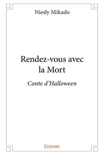 Couverture du livre « Rendez-vous avec la Mort » de Mikado Niesly aux éditions Edilivre