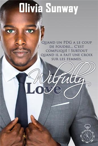 Couverture du livre « Love Tome 3 : wilfully » de Sunway Olivia aux éditions Editions Temporelles