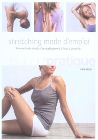 Couverture du livre « Stretching mode d'emploi » de Lydie Raisin aux éditions Marabout