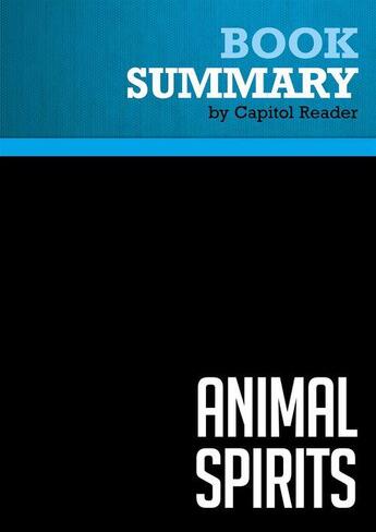 Couverture du livre « Summary: Animal Spirits : Review and Analysis of Akerlof and Shiller's Book » de Businessnews Publish aux éditions Political Book Summaries