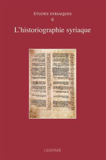 Couverture du livre « Études syriaques t.6 : l'historiographie syriaque » de  aux éditions Paul Geuthner