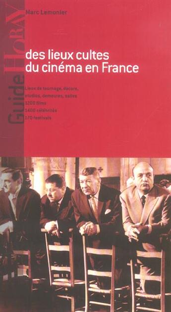 Couverture du livre « Guide des lieux cultes de cinema » de Marc Lemonier aux éditions Horay