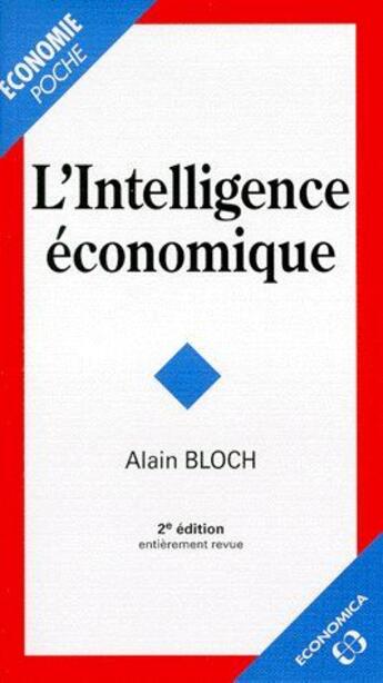 Couverture du livre « L'INTELLIGENCE ECONOMIQUE » de Bloch/Alain aux éditions Economica