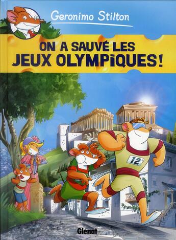 Couverture du livre « Geronimo Stilton Tome 6 : on a sauvé les jeux olympiques ! » de Geronimo Stilton aux éditions Glenat