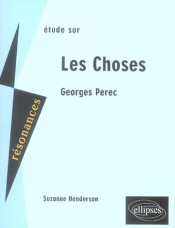 Couverture du livre « Perec ; les choses » de Henderson aux éditions Ellipses